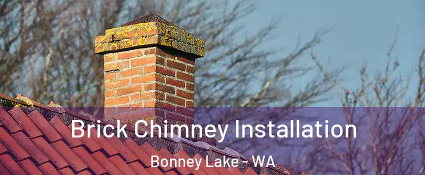 Brick Chimney Installation Bonney Lake - WA