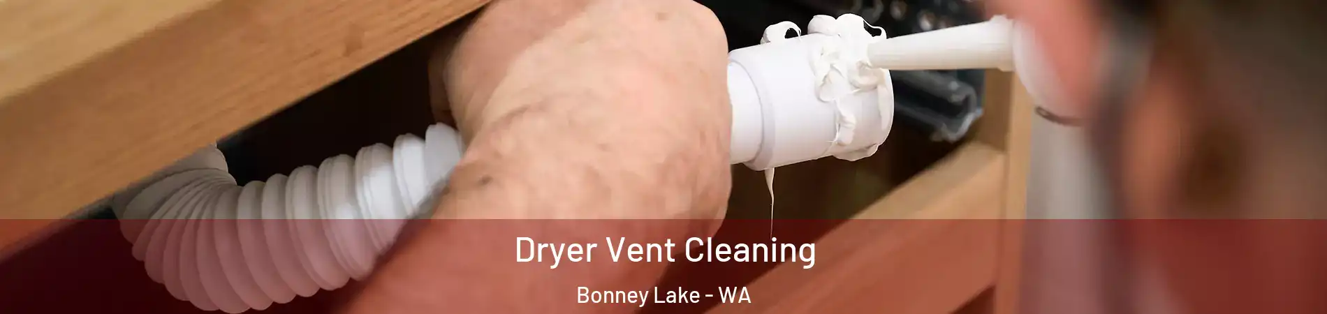  Dryer Vent Cleaning Bonney Lake - WA