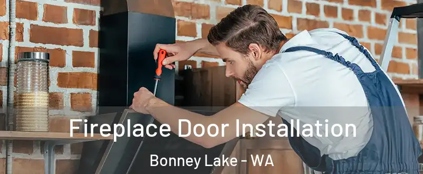  Fireplace Door Installation Bonney Lake - WA