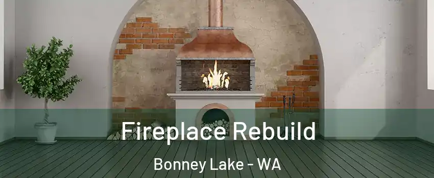  Fireplace Rebuild Bonney Lake - WA