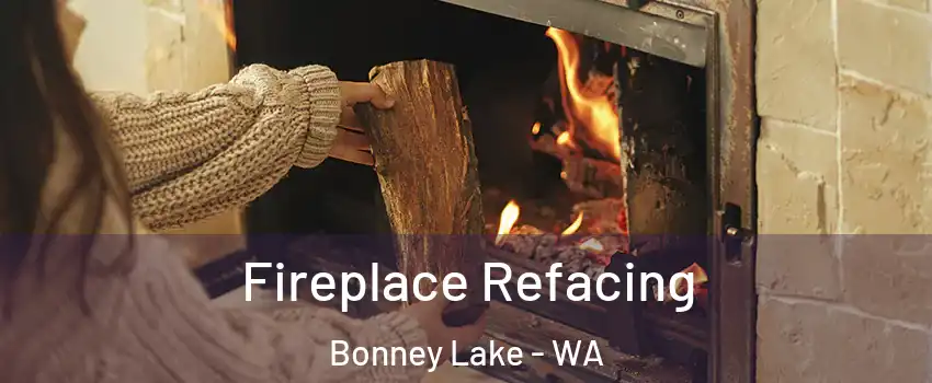  Fireplace Refacing Bonney Lake - WA