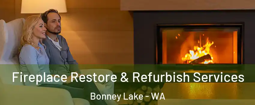  Fireplace Restore & Refurbish Services Bonney Lake - WA