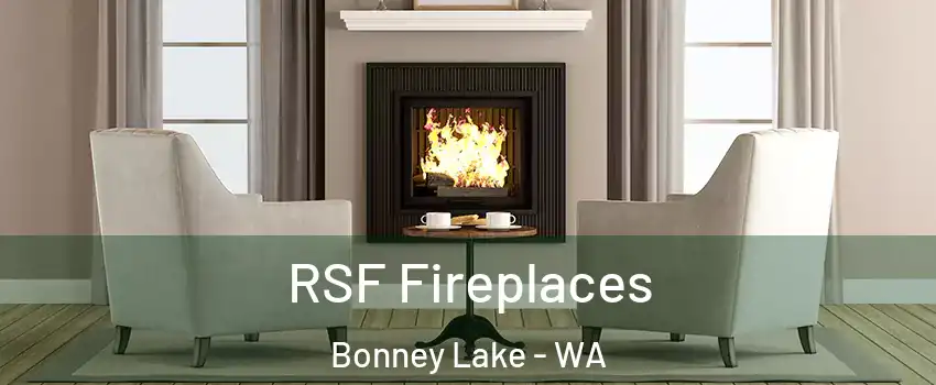  RSF Fireplaces Bonney Lake - WA